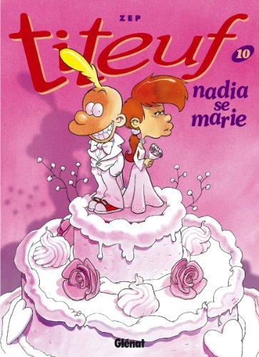 Beispielbild fr Titeuf. Nadia se marie zum Verkauf von Chapitre.com : livres et presse ancienne