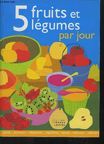 Beispielbild fr 5 Fruits et Lgumes Par Jour zum Verkauf von Ammareal