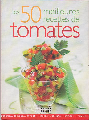 9782744190445: Les 50 meilleures recettes de tomates