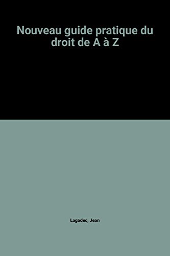 Beispielbild fr Nouveau guide pratique du droit de A  Z zum Verkauf von Ammareal