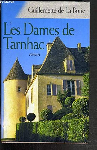 Stock image for Les dames de Tarnhac [Reli] La Borie, Guillemette de for sale by BIBLIO-NET