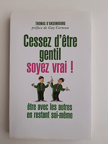 Beispielbild fr Cessez d'tre gentil soyez vrai zum Verkauf von e-Libraire