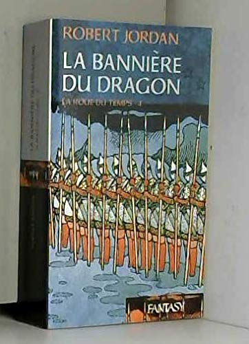 9782744193996: La roue du temps, tome 4: la bannire du dragon