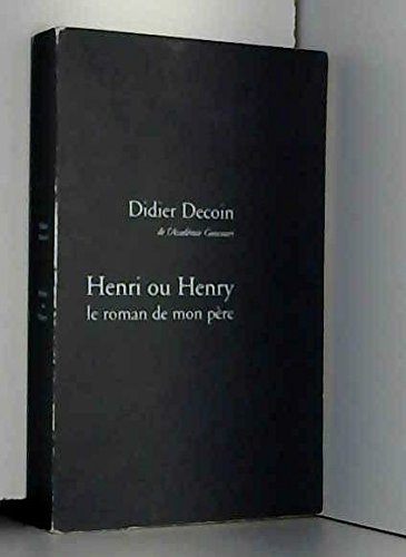 Stock image for Henri ou Henry : Le roman de mon pre for sale by Ammareal