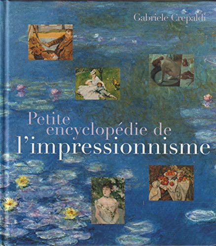 Stock image for Petite encyclopdie de l'impressionnisme for sale by medimops