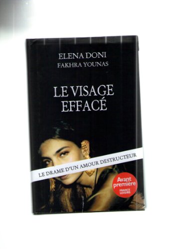 Stock image for Le visage effac, le drame d'un amour destructeur. for sale by Better World Books