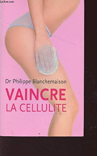 Imagen de archivo de Vaincre la cellulite a la venta por secretdulivre