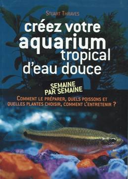 Stock image for Crez votre aquarium tropical d'eau douce for sale by medimops