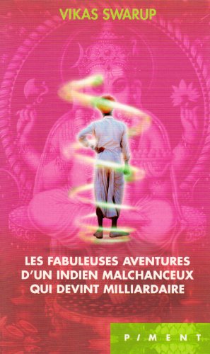 9782744198267: Les fabuleuses aventures d'un Indien malchanceux qui devint milliardaire