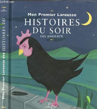 Beispielbild fr MON PREMIER LAROUSSE DES HISTOIRES DU SOIR - LES ANIMAUX. zum Verkauf von medimops