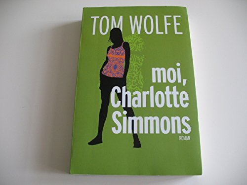 Beispielbild fr Moi, Charlotte Simmons zum Verkauf von medimops