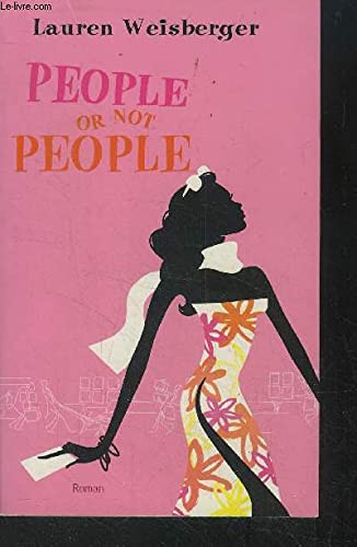 Stock image for People or not people [Mass Market Paperback] Weisberger, Lauren and Barbaste, Christine for sale by LIVREAUTRESORSAS