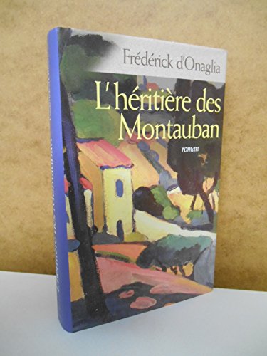 Beispielbild fr L'hritire des Montauban zum Verkauf von Librairie Th  la page