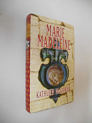 Marie Madeleine 1. Le livre de l'Elue