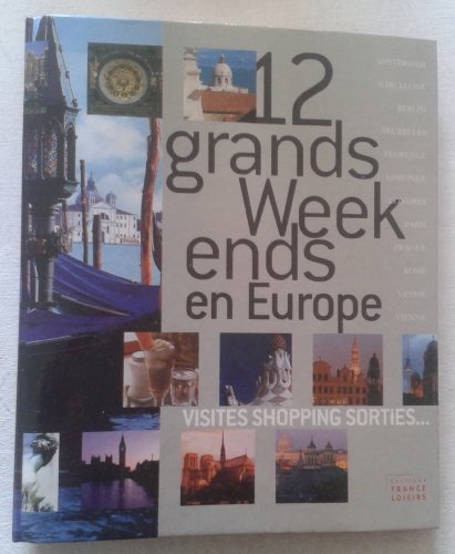 Stock image for 12 grands week-ends en Europe for sale by Chapitre.com : livres et presse ancienne