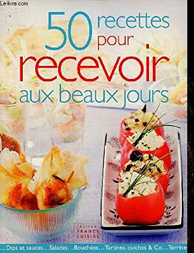 9782744199196: 50 recettes pour recevoir aux beaux jours