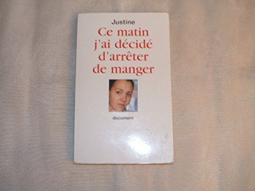 Imagen de archivo de Ce matin j'ai dcid d'arrter de manger a la venta por Librairie Th  la page