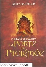 Beispielbild fr La porte de Ptolme (La trilogie de Bartimus) zum Verkauf von Ammareal
