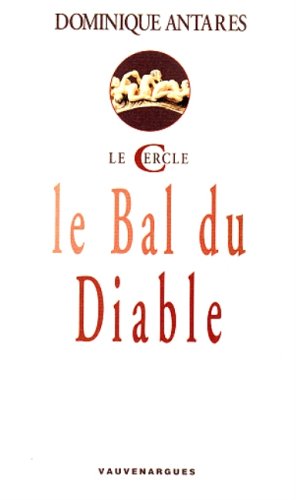 Beispielbild fr Le bal du diable Dominique Antares zum Verkauf von LIVREAUTRESORSAS