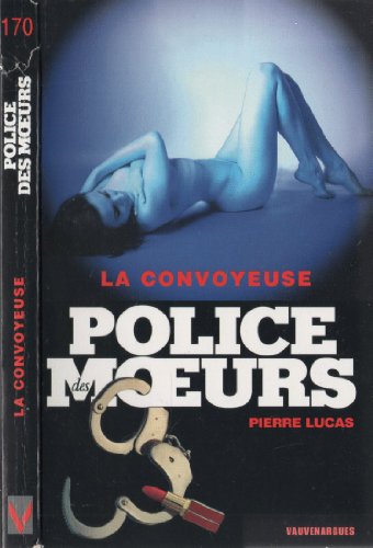 POLICE DES MOEURS 170 LA CONVOYEUSE (ISBN: 2744310611)