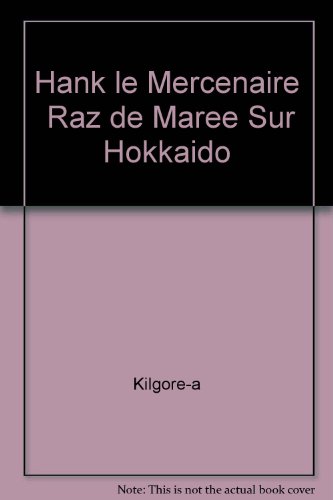 Stock image for HANK LE MERCENAIRE T.20 ; RAZ DE MAREE SUR HOKKAIDO for sale by secretdulivre