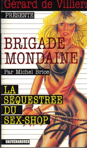 Beispielbild fr Brigade Mondaine 311 : La Squestre du sex-shop zum Verkauf von Ammareal