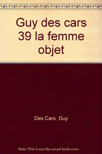 Beispielbild fr Guy des cars 39 la femme objet zum Verkauf von medimops