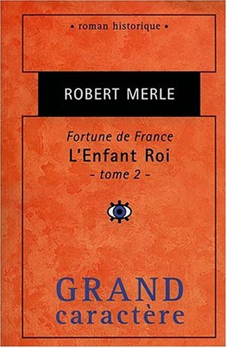 Stock image for Fortune de France : L'Enfant Roi, seconde partie Merle, Robert for sale by Hubert Colau