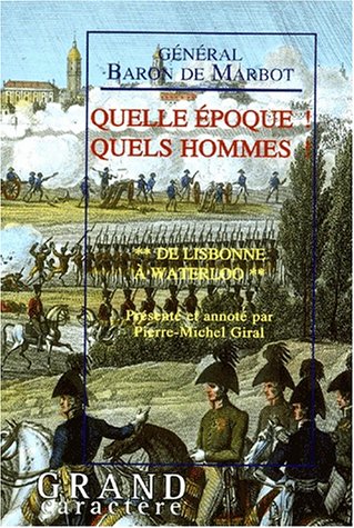 Imagen de archivo de Quelle poque ! Quels hommes ! Tome 2 : De Lisbonne  Waterloo a la venta por pompon