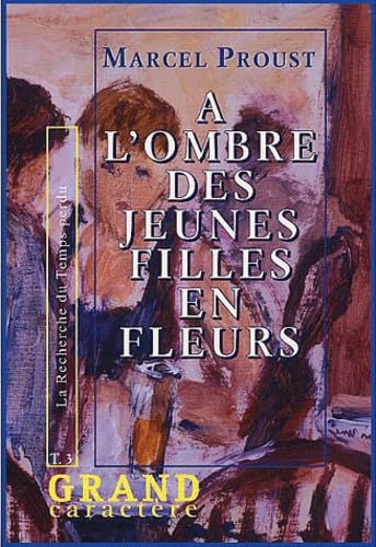 Beispielbild fr A la recherche du temps perdu, Tome 3 : A l'ombre des jeunes filles en fleurs zum Verkauf von Ammareal