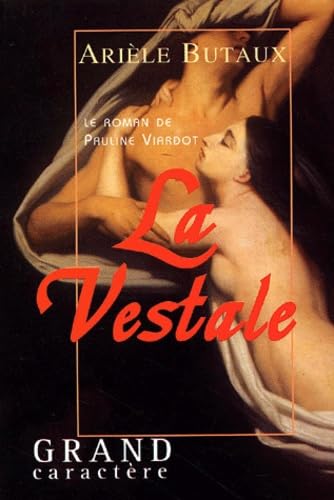 Imagen de archivo de La Vestale Ou Le Roman De Pauline Viardot a la venta por RECYCLIVRE