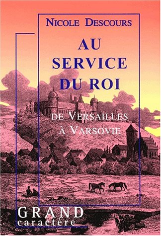 Stock image for Au service du roi : De Versailles  Varsovie for sale by Ammareal