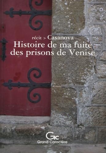 Beispielbild fr Histoire de ma fuite des prisons de la Rpublique de Venise qu'on appelle les Plombs zum Verkauf von Ammareal