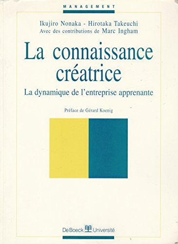 Imagen de archivo de La connaissance cratrice : La dynamique de l'entreprise apprenante a la venta por deric