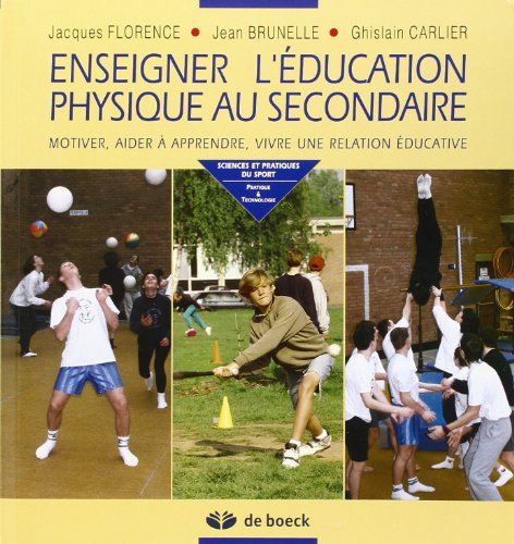 9782744500381: Enseigner l'ducation physique au secondaire: Motiver, aider  apprendre, vivre une relation ducative