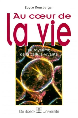 9782744500541: Au coeur de la vie : Au royaume de la cellule vivante