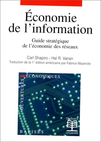 Imagen de archivo de Economie de l'information : Guide stratgique de l'conomie des rseaux a la venta por Tamery