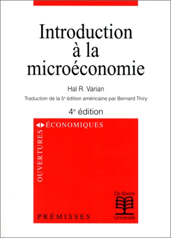 Introduction Ã: la microÃ©conomie (9782744501012) by Hal R. Varian