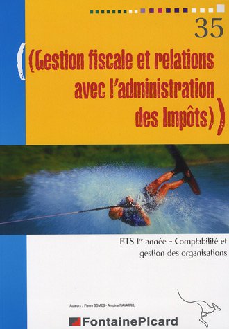 Beispielbild fr Gestion fiscale et relations avec l'administration des impts BTS 1e anne zum Verkauf von Ammareal