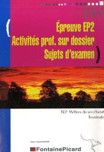 Imagen de archivo de Epreuve EP2 Activits professionnelles sur dossier Sujets d'examen Tle BEP secrtariat a la venta por Ammareal