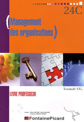 Beispielbild fr management des organisations ; Terminale STG ; corrig zum Verkauf von Chapitre.com : livres et presse ancienne