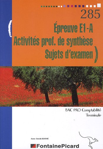 Imagen de archivo de Epreuve E1-A, Activits professionnelles de synthse, Sujets d'examen Tle Bac Pro Comptabilit a la venta por Ammareal