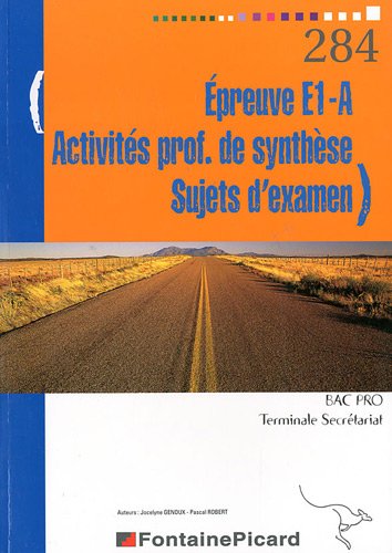 Stock image for Epreuve E1-A Activits professionnelles de synthse Sujets d'examen: Terminale bac pro secrtariat Genoux, Jocelyne for sale by BIBLIO-NET