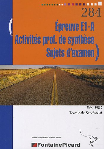 Stock image for Epreuve E1-A Activits prof de synthse Sujets d'examen Bac Pro Tle Secrtariat for sale by Ammareal