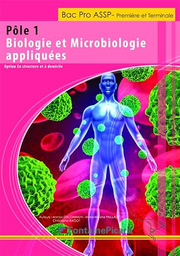 Imagen de archivo de Ple 1 Biologie et Microbiologie appliques 1e et Tle Bac Pro ASSP: Options en structure et  domicile a la venta por Ammareal