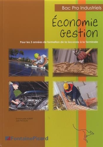 Stock image for Economie, Gestion, Bac Pro Industriels : Pour Les 3 Annes De Formation De La Seconde  La Terminale for sale by RECYCLIVRE