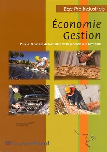 Stock image for Economie Gestion Bac Pro Industriels : Pour les 3 annes de formation de la Seconde  la Terminale for sale by Ammareal