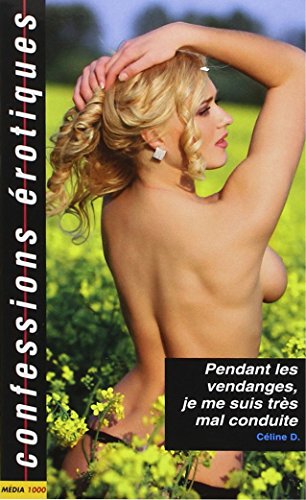 9782744820083: Pendant les vendanges je me suis trs mal conduite: Confessions rotiques n443