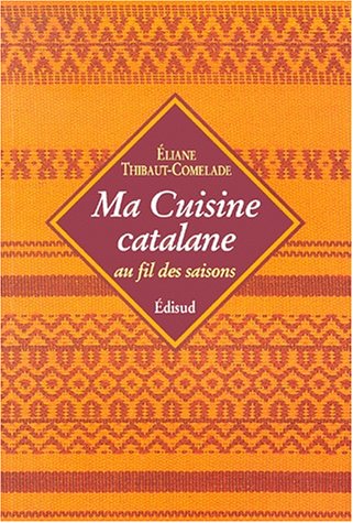 Beispielbild fr Ma cuisine catalane zum Verkauf von Librairie La Canopee. Inc.