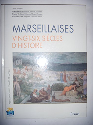 Beispielbild fr Marseillaises, 26 sicles d'histoire zum Verkauf von Librairie La Canopee. Inc.